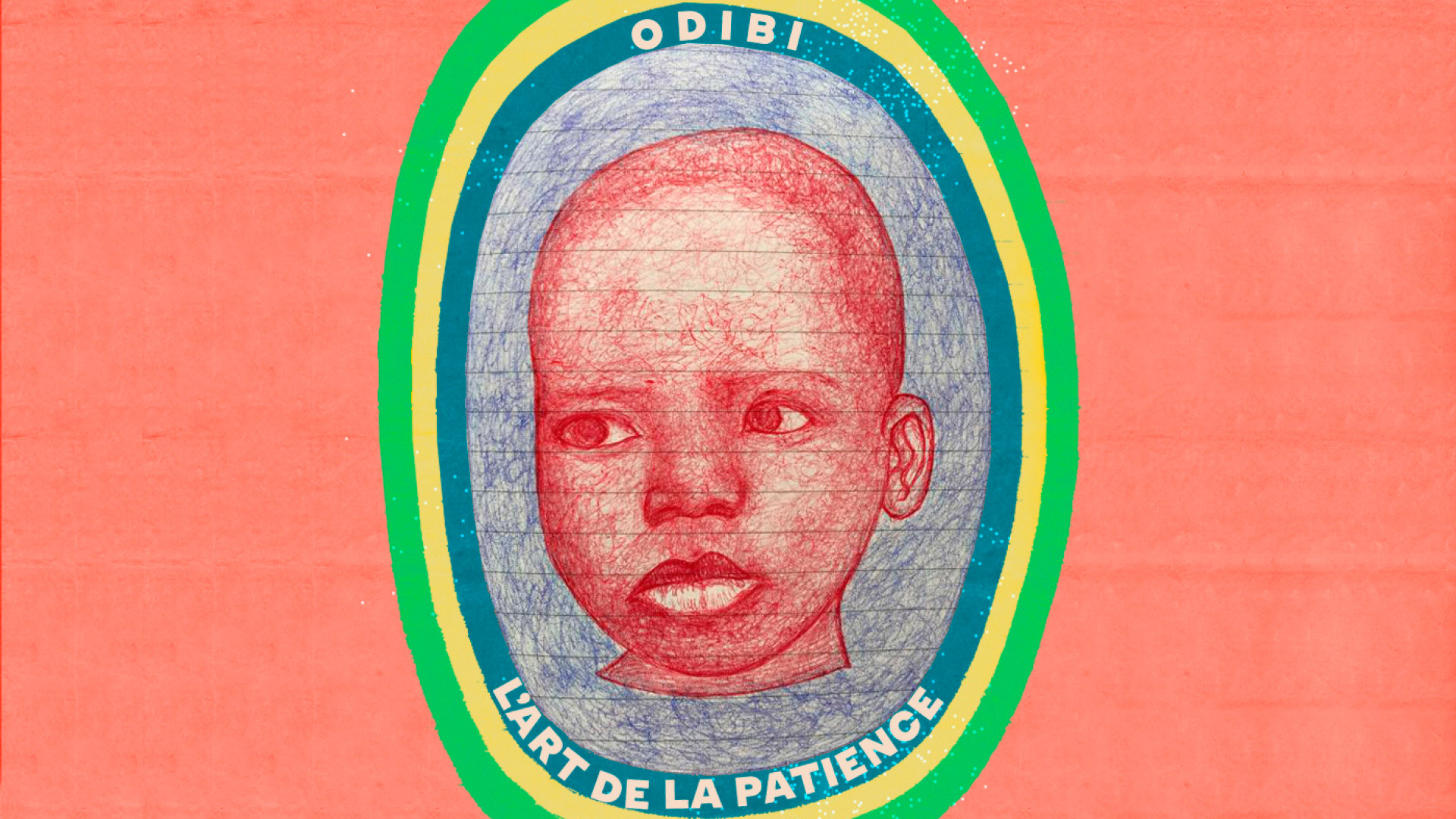 ODIBI, L’ART DE LA PATIENCE