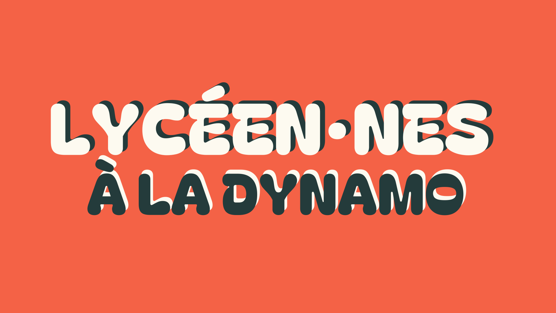 LYCÉEN·NES À LA DYNAMO