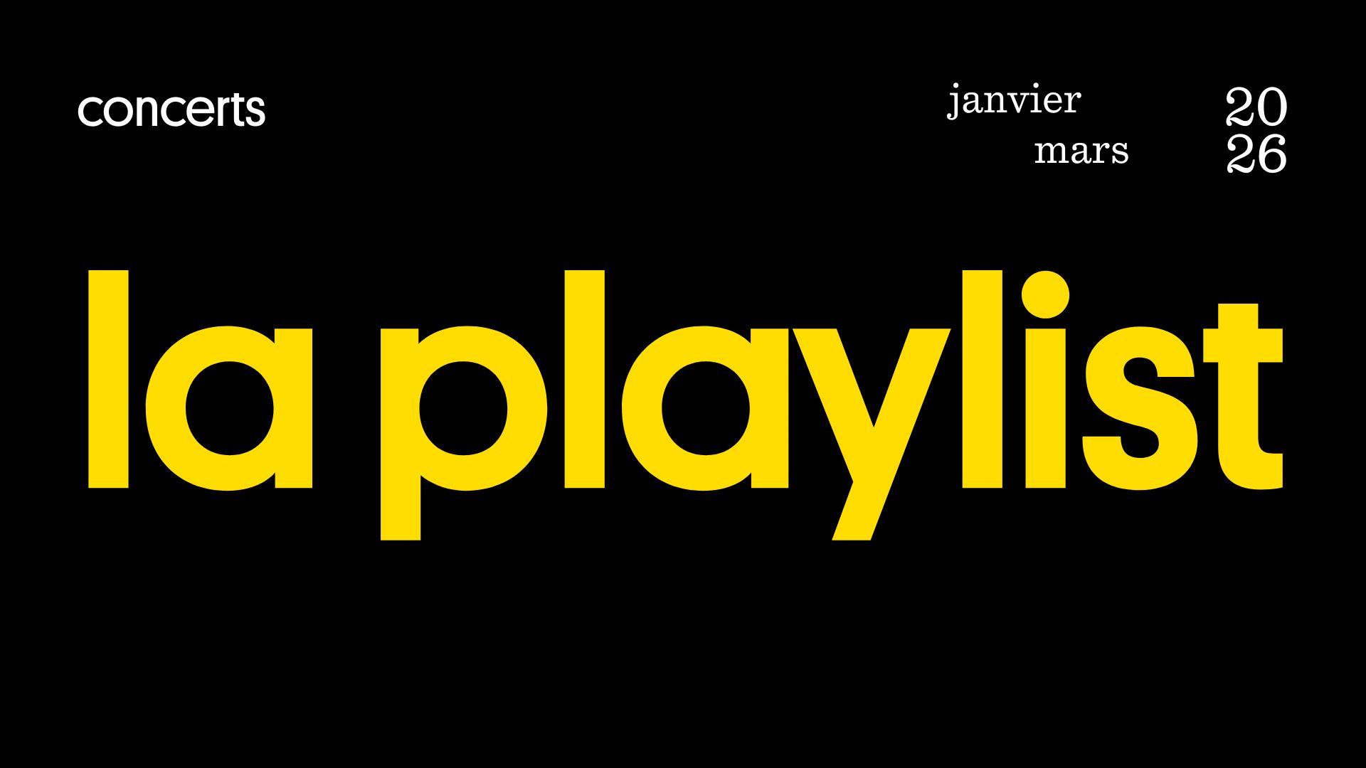 La playlist janvier > mars